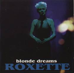 Roxette : Blonde Dreams - Sydney '93
